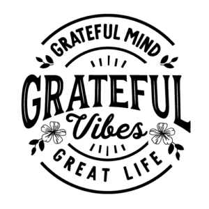 Grateful mind, grateful vibes