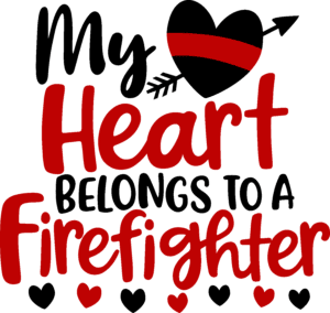My-Heart-Belongs-To-A-Firefighter-PNG