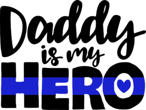 Police-Daddy-Is-My-Hero-PNG