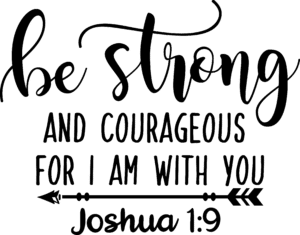 be-strong-and-courageous-for-i-am-with-you